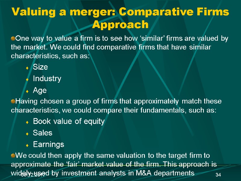 09.12.2017 34 Valuing a merger: Comparative Firms Approach One way to value a firm